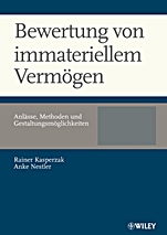 Bewertung von immateriellem Vermögen: Anlässe, Methoden und Gestaltungsmöglichkeiten - ISBN 9783527504220