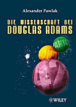 Die Wissenschaft bei Douglas Adams - ISBN 9783527504565
