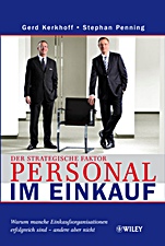 Der strategische Faktor Personal im Einkauf: Warum manche Einkaufsorganisationen erfolgreich sind – andere aber nicht - ISBN 9783527504787