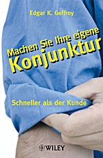 Machen Sie Ihre eigene Konjunktur: Schneller als der Kunde - ISBN 9783527505272