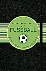 Little Black Book vom Fussball: Das kleine Handbuch für den ganz Grossen Fussball - ISBN 9783527505289