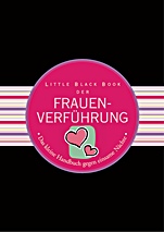 Little Black Book der Frauenverführung: Das kleine Handbuch gegen einsame Nächte - ISBN 9783527505296