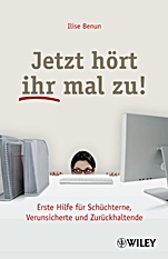 Jetzt hört ihr mal zu!: Erste Hilfe für Schüchterne, Verunsicherte und Zurückhaltende - ISBN 9783527505371