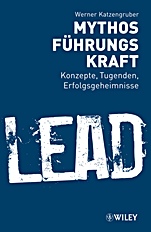 Mythos Führungskraft: Konzepte, Tugenden, Erfolgsgeheimnisse - ISBN 9783527505500