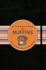 Little Black Book der Muffins: Das kleine Backbuch fur grobe Naschkatzen - ISBN 9783527505586