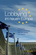 Lobbying im neuen Europa: Erfolgreiche Interessenvertretung nach dem Vertrag von Lissabon - ISBN 9783527505647