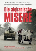 Die afghanische Misere – Sonderausgabe: Warum der Westen am Hindukusch zu scheitern droht - ISBN 9783527505807