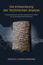 Die Entwicklung der Technischen Analyse: Finanzprognosen von den babylonischen Tafeln bis zu den Bloomberg Terminals - ISBN 9783527506101