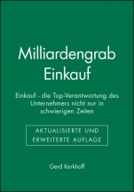 Milliardengrab Einkauf: Einkauf – die Top–Verantwortung des Unternehmers nicht nur in schwierigen Zeiten - ISBN 9783527506231