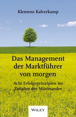 Das Management der Marktfuhrer von Morgen – Acht  Erfolgsprinzipien im Zeitalter des Miteinander - ISBN 9783527506453