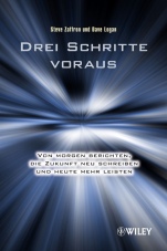 Drei Schritte Voraus: Von Morgen Berichten, Die Zukunft Neu Schreiben und Heute Mehr Leisten - ISBN 9783527506460