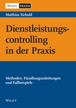 Dienstleistungscontrolling in der Praxis: Methoden, Handlungsanleitungen und Fallbeispiele - ISBN 9783527506842