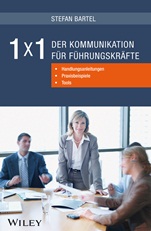 1x1 der Kommunikation für Führungskräfte: Handlungsanleitungen, Praxisbeispiele, Tools - ISBN 9783527507115