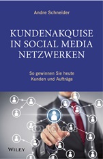Kundenakquise in Social–Media–Netzwerken: So gewinnen Sie heute Kunden und Auftrage - ISBN 9783527507252