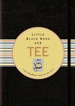 Little Black Book vom Tee: Das Handbuch rund um den Tee - ISBN 9783527507429
