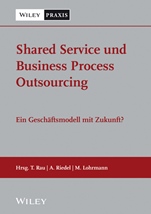 Shared Service und Business Process Outsourcing: Ein Geschäftsmodell mit Zukunft? - ISBN 9783527507603