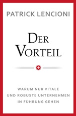 Der Vorteil: Warum nur vitale und robuste Unternehmen in Fuhrung gehen - ISBN 9783527507634