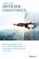 Unter den Erwartungen: Warum das jährliche Mitarbeitergespräch in modernen Arbeitswelten versagt - ISBN 9783527508259