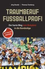 Traumberuf Fussballprofi: Der harte Weg vom Bolzplatz in die Bundesliga - ISBN 9783527508273
