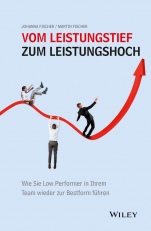 Vom Leistungstief zum Leistungshoch: Wie Sie Low Performer in Ihrem Team wieder zur Bestform führen - ISBN 9783527508570