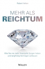 Mehr als Reichtum: Wie Sie nie mehr finanzielle Sorgen haben und langfristig Vermögen aufbauen - ISBN 9783527509157
