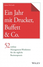 Ein Jahr mit Drucker, Buffett & Co.: 52 zeitlose Management–Weisheiten für die tägliche Businesspraxis - ISBN 9783527509553