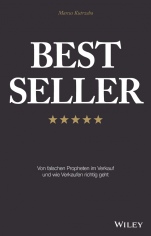 Best Seller: Von falschen Propheten im Verkauf und wie Verkaufen richtig geht - ISBN 9783527509591