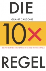 Die 10X–Regel: Der feine Unterschied zwischen Erfolg und Misserfolg - ISBN 9783527509867