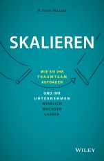 Skalieren: Wie Sie Ihr Traumteam aufbauen und Ihr Unternehmen wirklich wachsen lassen - ISBN 9783527509881
