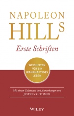 Napoleon Hills Erste Schriften: Weisheiten für ein wahrhaftiges Leben - ISBN 9783527510030