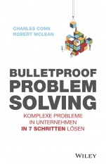 Bulletproof Problem Solving: Komplexe Probleme in Unternehmen in 7 Schritten lösen - ISBN 9783527510061