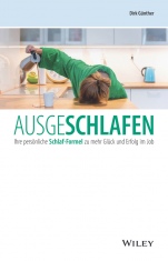 Ausgeschlafen: Ihre persönliche Schlaf–Formel zu mehr Glück und Erfolg im Job - ISBN 9783527510139