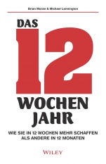 Das 12–Wochen–Jahr: Wie Sie in 12 Wochen mehr schaffen als andere in 12 Monaten - ISBN 9783527510153