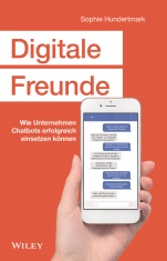 Digitale Freunde: Wie Unternehmen Chatbots erfolgreich einsetzen können - ISBN 9783527510368