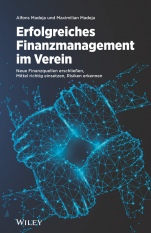 Erfolgreiches Finanzmanagement im Verein: Neue Finanzquellen erschließen, Mittel richtig einsetzen, Risiken erkennen - ISBN 9783527510641