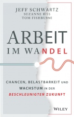 Arbeit im Wandel: Chancen, Belastbarkeit und Wachstum in der beschleunigten Zukunft - ISBN 9783527510658