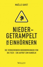 Niedergetrampelt von Einhörnern: Die verheerenden Nebenwirkungen von Big Tech – ein Aufruf zum Handeln - ISBN 9783527510726