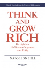Think & Grow Rich – Ihr tägliches 10–Minuten–Programm zum Erfolg: Offizielle Veröffentlichung der Napoleon Hill Foundation - ISBN 9783527510832