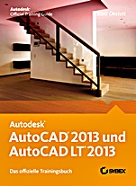 AutoCAD 2013 und AutoCAD LT 2013: Das offizielle Trainingsbuch - ISBN 9783527760282