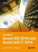 AutoCAD 2014 und AutoCAD LT 2014: Das offizielle Trainingsbuch - ISBN 9783527760459