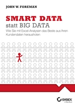 Smart Data statt Big Data: Wie Sie mit Excel–Analysen das Beste aus Ihren Kundendaten herausholen - ISBN 9783527760602