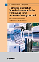 Technik elektrischer Vorschubantriebe in der Fertigungs– und Automatisierungstechnik: Mechanische Komponenten, Servomotoren, Messergebnisse - ISBN 9783895781490