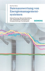Datenauswertung von Energiemanagementsystemen: Datanerfmessung Messwertdarstellung und –interpretation, Kennwerte zur Energieverteilun, Praxisbeispiele - ISBN 9783895783470