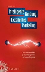Intelligente Werbung, Exzellentes Marketing: Ein Praktischer Leitfaden zu Kundenpsychologie und Neuromarketing, Prozessen und Partnermanagement - ISBN 9783895783777