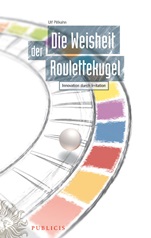 Die Weisheit der Roulettekugel: Innovation durch Irritation - ISBN 9783895783937