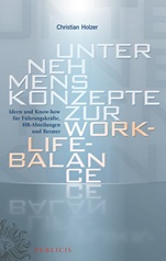 Unternehmenskonzepte zur Work–Life–Balance Ideen und Know–how für Fuhrungskrafte: HR–Abteilungen und Berater - ISBN 9783895784248