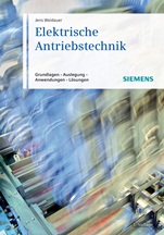 Elektrische Antriebstechnik: Grundlagen, Auslegung, Anwendungen, Lösungen - ISBN 9783895784316
