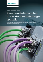 Kommunikationsnetze in der Automatisierungstechnik: Bussysteme, Netzwerkdesign und Sicherheit im industriellen Umfeld - ISBN 9783895784415