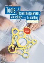 Tools für Projektmanagement, Workshops und Consulting: Kompendium der wichtigsten Techniken und Methoden - ISBN 9783895784538