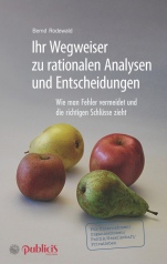 Ihr Wegweiser zu rationalen Analysen und Entscheidungen: Wie man Fehler vermeidet und die richtigen Schlüsse zieht - ISBN 9783895784668